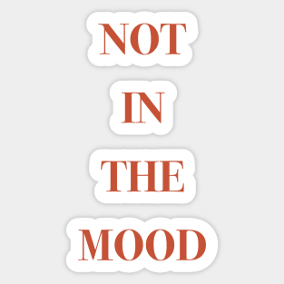 Not in the mood Sticker